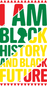 I am Black History and Black Future