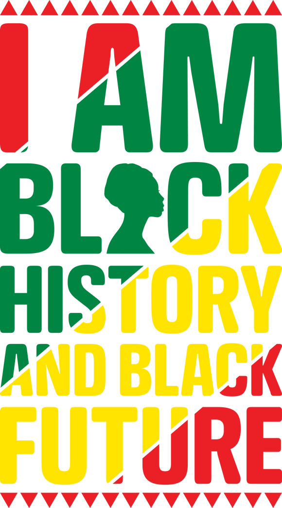 I am Black History and Black Future